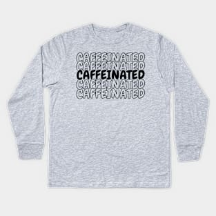 Caffeinated Kids Long Sleeve T-Shirt